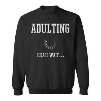 Adulting Please Wait Saying 18Th Birthday Boys Girls Sweatshirt - Monsterry AU