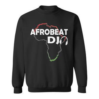 Afrobeats Music Unique Afrobeat Dance Dj Disc Jockey Sweatshirt - Monsterry