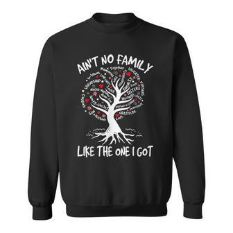 Ain't No Family Like The One I Got Matching Family Reunion Sweatshirt - Monsterry AU