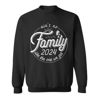 Ain't No Family Like The One We Got Family Reunion 2024 Sweatshirt - Thegiftio UK