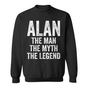 Alan The Man The Myth The Legend First Name Alan Sweatshirt - Seseable