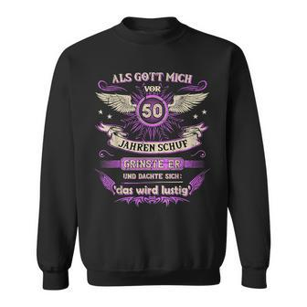 Als Gott Mich Vor 50 Jahren Schuf Sweatshirt, Lustiges Über 50 Geburtstagsshirt - Seseable