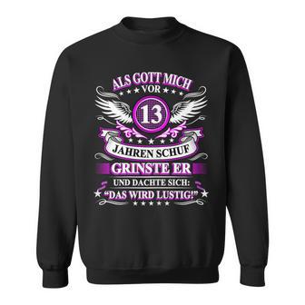 Als Gott Michor 13 Jahren Schuf Grinste Er 13Th Birthday Sweatshirt - Geschenkecke