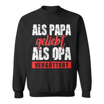 Als Papa Geliebt Als Opaergöttert German L S Sweatshirt - Geschenkecke