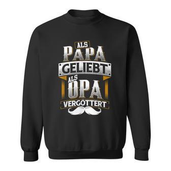 Als Papa Liebt Als Opa Vergöttert German Language Sweatshirt - Seseable