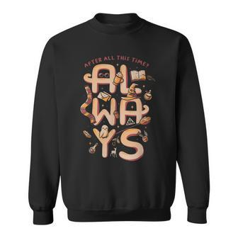 Always Magic Quote Magic Books After All This Time Sweatshirt - Monsterry DE