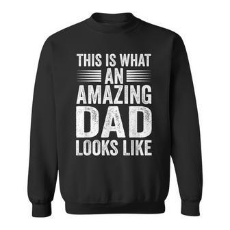 This Is What An Amazing Dad Looks Like Father's Day Sweatshirt - Thegiftio UK