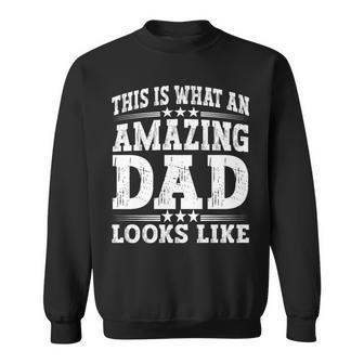 This Is What An Amazing Dad Looks Like Fathers Day Vintage Sweatshirt - Thegiftio UK