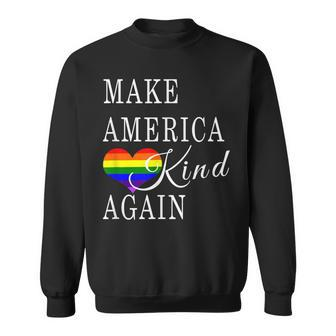 Make America Kind Again Gay Pride Lgbtq Advocate Sweatshirt - Monsterry UK
