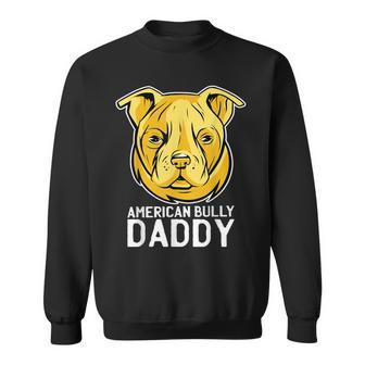 American Bully Daddy Best Dad Ever Father Day Sweatshirt - Monsterry CA