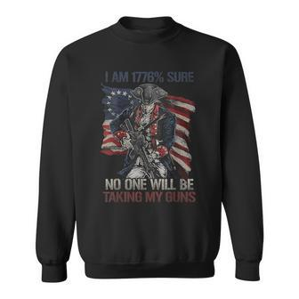 American Flag I Am 1776 Sure No One Will Be Taking My Guns Sweatshirt - Monsterry