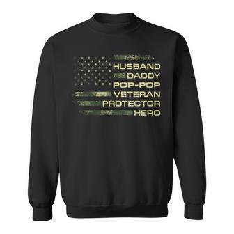 American Flag Husband Daddy Poppop Veteran Protector Hero Sweatshirt - Monsterry AU