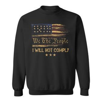 American Flag We The People I Will Not Comply Sweatshirt - Thegiftio UK