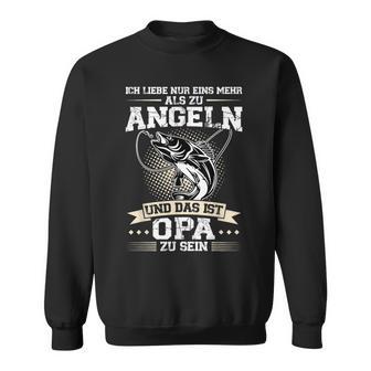 Angler Opa Fishing And Das Ist Opa Zu Sein S Sweatshirt - Seseable