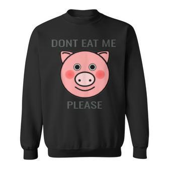 Animal Lover Distressed Text Don't Eat Me Pig Sweatshirt - Monsterry