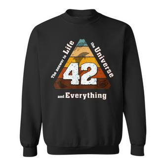 The Answer To Life The Universe And Everything Is Simple 42 Sweatshirt - Monsterry