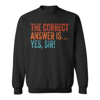 Answer Is Yes Sir Naughty Sub Dom Dominant Adult Humor Sweatshirt - Monsterry AU