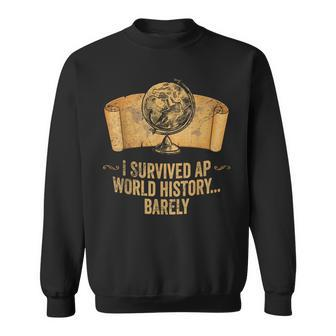 Ap History Student I Survived Ap World History Barely Sweatshirt - Monsterry AU