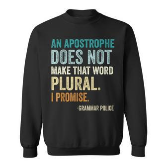 An Apostrophe Does Not Make That Word Plural Grammar Police Sweatshirt - Monsterry DE