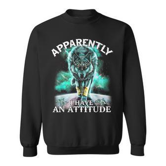 Apparently I Have An Attitude Wolf Sweatshirt - Monsterry CA