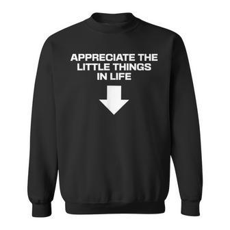 Appreciate The Little Things In Life Sweatshirt - Seseable