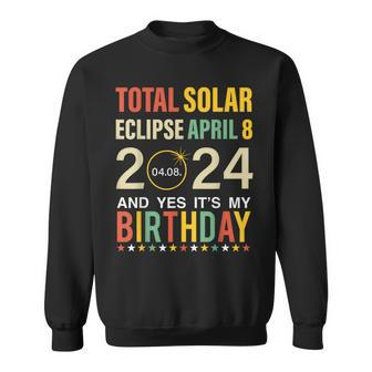 April 8 2024 Total Solar Eclipse And Yes It’S My Birthday Sweatshirt | Mazezy
