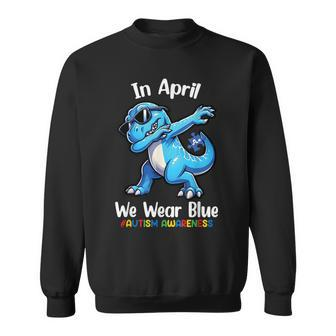 In April We Wear Blue Autism Awareness Month Dinosaur T-Rex Sweatshirt | Mazezy