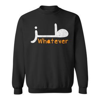 Arabic Calligraphy Whatever Sarcastic Sweatshirt - Monsterry UK