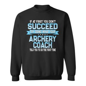 Archery Coach Joke Archery Sport Saying Sweatshirt - Monsterry DE