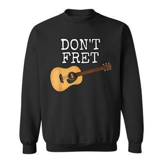 Ärgern Sie Sich Nicht Akustikgitarren-Gitarrist-Musiker Sweatshirt - Seseable