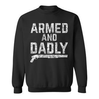 Armed And Dadly Lustiger Bewaffneter Papa Pun Tödlicherater Witz Sweatshirt - Geschenkecke