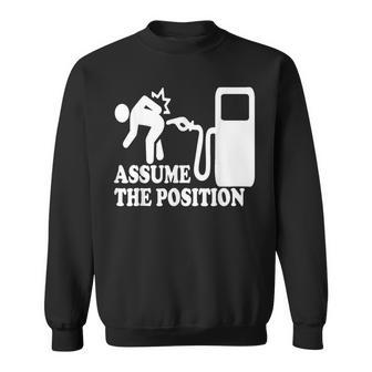 Assume The Position Gas High Gas Price Meme Sweatshirt - Monsterry