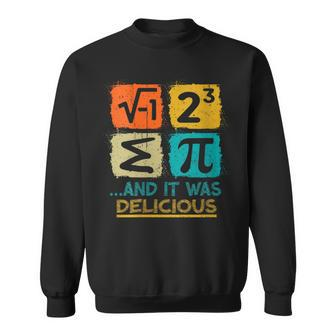 I Ate Some Pie And It Was Delicious Math Joke For Women Sweatshirt - Monsterry DE
