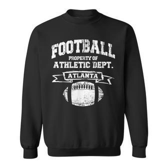 Atlanta Football Property Of Athletic Dept Retro Grunge Sweatshirt - Monsterry