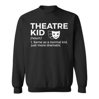 Theatre Kid Definition Actor Sweatshirt - Seseable