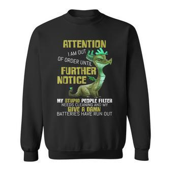 Attention I Am Out Of Order Until Further Notice Awesome Sweatshirt - Monsterry DE
