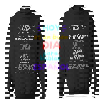 Aujourd'hui Est Un Bon Jour Pour Parler Espagnol ¿Habla Español Spa Sweater e - Cadeauxyz