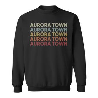 Aurora Town New York Aurora Town Ny Retro Vintage Text Sweatshirt - Monsterry UK