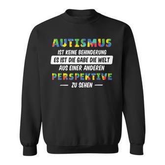 Autism Awareness Outfit Autist Zu Sein Ist Eine Gabe S Sweatshirt - Seseable