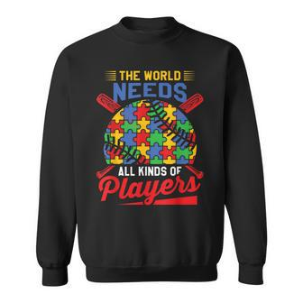 Autism Baseball The World Needs All Kinds Of Players Sweatshirt | Mazezy