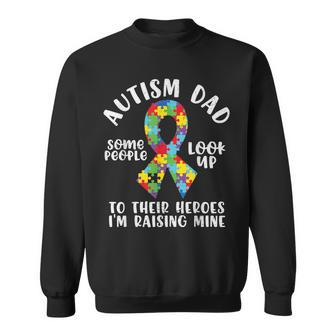 Autism Dad Heroes I'm Raising Mine Autism Dad Autistic Sweatshirt - Thegiftio UK