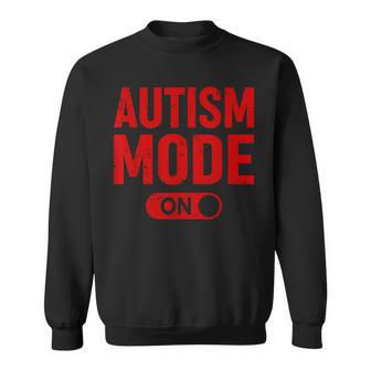 Autism Autism Awareness Autism Mode On Sweatshirt - Monsterry UK