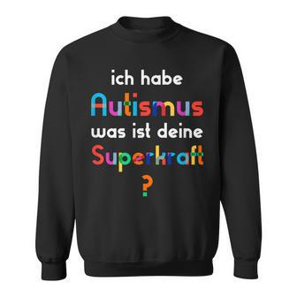 With Autismus Ich Habe Autismus Was Ist Dein Superkraft Sweatshirt - Seseable