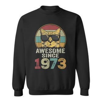 Awesome Since 1973 50Th Birthday 50 Year Old Cat Lovers Sweatshirt - Monsterry