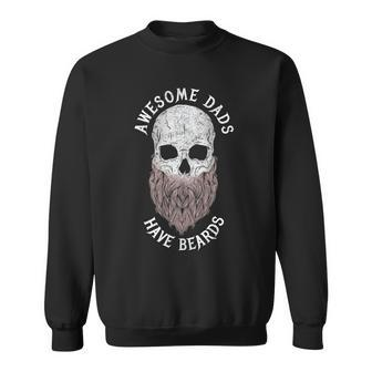 Awesome Dads Have Beards Bearded Skull Fathers Day Sweatshirt - Monsterry