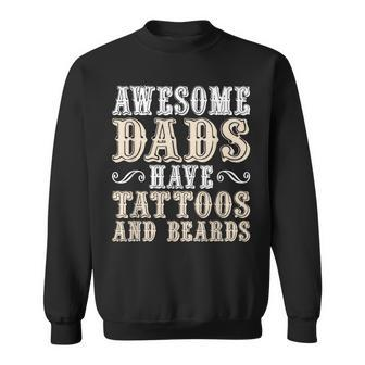 Awesome Dads Have Tattoos And Beards Daddy Fathers Day Sweatshirt - Thegiftio UK