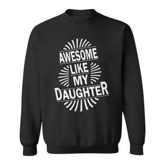Awesome Like My Daughter Father's Day Retro Vintage Dad Men Sweatshirt - Thegiftio UK