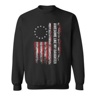Awesome Like My Daughter Fathers Day Dad Usa Flag Sweatshirt - Seseable