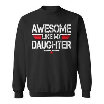 Awesome Like My Daughter Fathers Day Grandpa Dad Sweatshirt - Monsterry DE