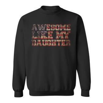 Awesome Like My Daughter Vintage Fathers Day Dad Joke Sweatshirt - Monsterry